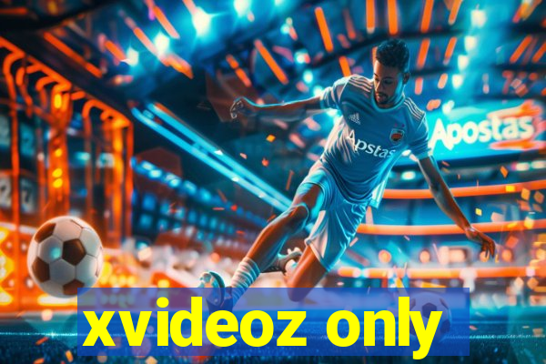 xvideoz only